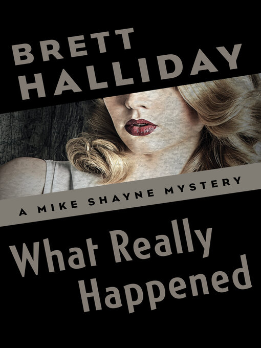 Title details for What Really Happened by Brett Halliday - Available